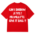 CAN I BORROWN KISS TEES