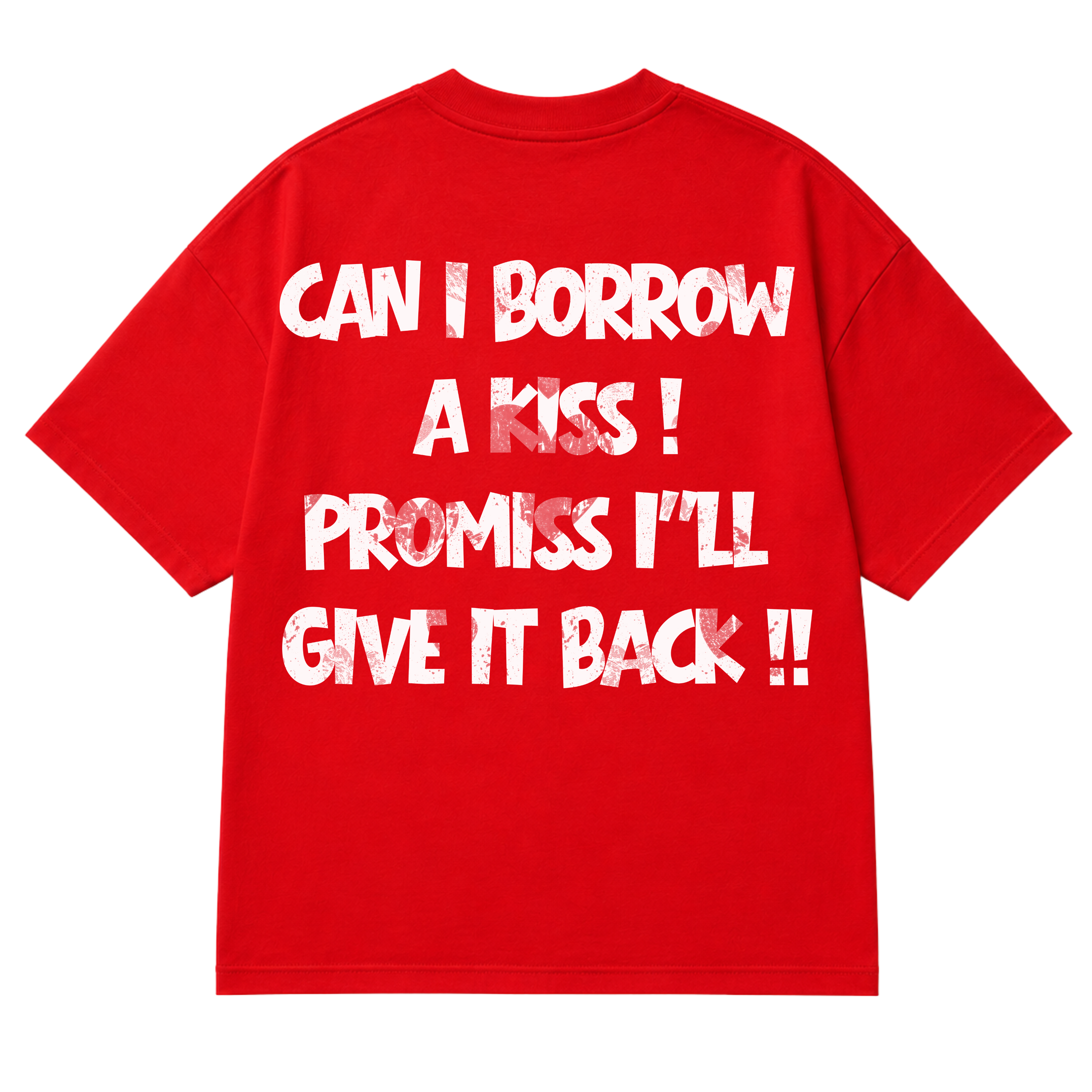 CAN I BORROWN KISS TEES